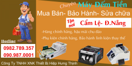 SỬA MÁY ĐẾM TIỀN TẠI CẨM LỆ-ĐÀ NẴNG